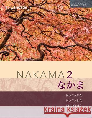 Nakama 2 Enhanced, Student Edition: Intermediate Japanese: Communication, Culture, Context Yukiko Abe Hatasa Kazumi Hatasa Seiichi Makino 9780357142035 Cengage Learning - książka