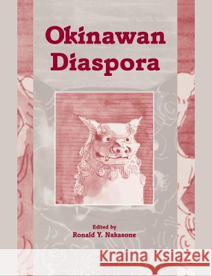 Nakasone: Okinawan Diaspora Paper Ronald Y. Nakasone 9780824824068 University of Hawaii Press - książka