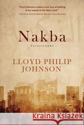 Nakba: Catastrophe Lloyd Philip Johnson 9781633934948 Koehler Books - książka