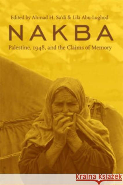 Nakba: Palestine, 1948, and the Claims of Memory Sa'di, Ahmad 9780231135788 Columbia University Press - książka