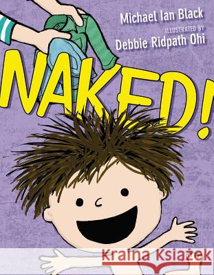 Naked! Michael Ian Black Debbie Ridpath Ohi 9781442467385 Simon & Schuster Books for Young Readers - książka