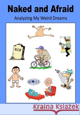 Naked and Afraid - Analyzing My Weird Dreams C Mahoney 9798467764917 Independently Published - książka