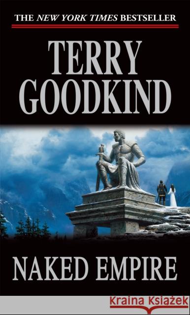 Naked Empire: Book Eight of The Sword of Truth Terry Goodkind 9780765344304 Tor Publishing Group - książka