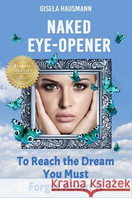 Naked Eye-Opener To Reach the Dream You Must Forget About It Lavanya, Divya 9780996389365 Educ-Easy Books - książka