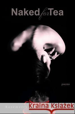Naked for Tea: Poems Rosemerry Wahtola Trommer 9781773490168 Able Muse Press - książka