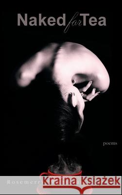 Naked for Tea: Poems Rosemerry Wahtola Trommer 9781773490830 Able Muse Press - książka
