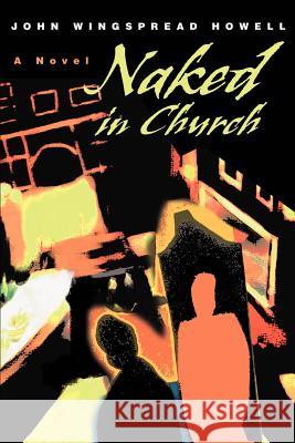 Naked in Church John Wingspread Howell 9780595265541 Writers Club Press - książka