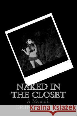 Naked in the Closet: A Memoir Erin Hensley 9781718918436 Createspace Independent Publishing Platform - książka