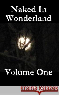 Naked In Wonderland Volume One Alys Caviness-Gober 9780557779215 Lulu.com - książka