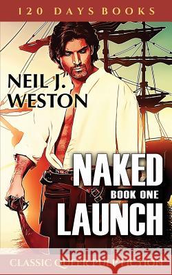 Naked Launch: Book One Neil J. Weston 9781626014619 Riverdale Avenue Books - książka