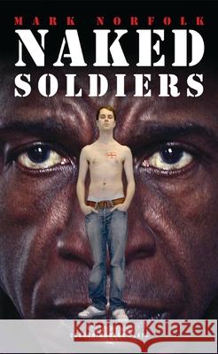 Naked Soldiers Mark Norfolk 9781849430197  - książka