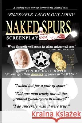 Naked Spurs: Screenplay Karl Smith, Karl Smith 9780956615626 Orphic House - książka