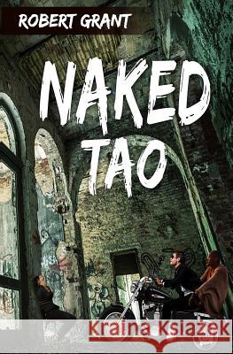 Naked Tao MR Robert W. Grant 9780990665403 Naked Tao Publishing Company - książka