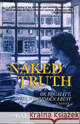 Naked Truth: or Equality, the Forbidden Fruit Carrie Hayes 9780578229102 Carrie M Hayes - książka