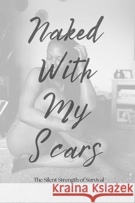 Naked With My Scars Lovett, Irene 9798349592416 Growingstrength Inc - książka