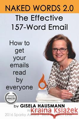 Naked Words 2.0: The Effective 157-Word Email Gisela Hausmann Divya Lavanya 9780996389341 Educ-Easy Books - książka