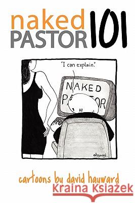 nakedpastor101: Cartoons by David Hayward Hayward, David 9781453898413 Createspace - książka