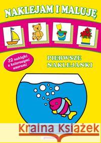 Naklejam i maluję - Pierwsze naklejanki w.2011  9788363122225 Promocja - książka