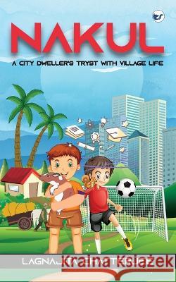 Nakul Lagnajita Chatterjee   9789356483811 Clever Fox Publishing - książka