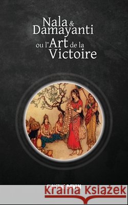 Nala et Damayanti ou l'art de la victoire Christine Devin 9781788945820 Discovery Publisher - książka