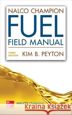 NALCO Champion Fuel Field Manual, Third Edition Kim Peyton 9780071848091 McGraw-Hill Education - książka