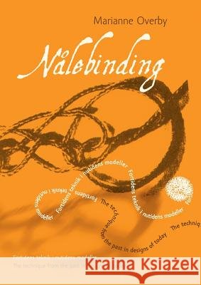 Nålebinding: Fortidens teknik i nutidens modeller - The technique from the past in designs of today Marianne Overby 9788771459104 Books on Demand - książka