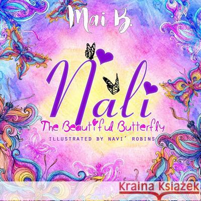 Nali: The Beautiful Butterfly Mai B Navi Robins 9781978209190 Createspace Independent Publishing Platform - książka