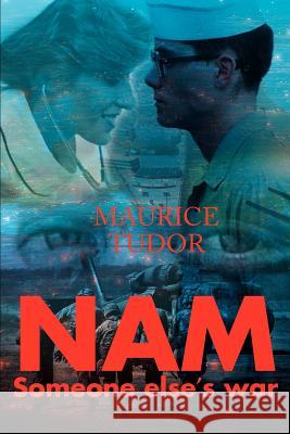Nam: Someone Else's War Tudor, Maurice 9780595139811 Writers Club Press - książka
