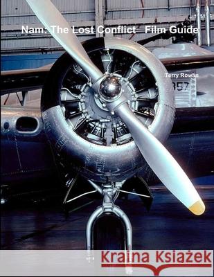 Nam: The Lost Conflict Film Guide Terry Rowan 9781105482236 Lulu.com - książka