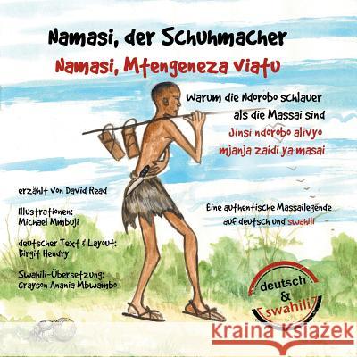 Namasi, der Schuhmacher: Warum die Ndorobo schlauer als die Massai sind Mmbuji, Michael 9781543261431 Createspace Independent Publishing Platform - książka