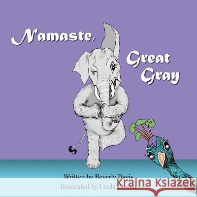 Namaste, Great Gray Beverly Davis Linda Cowen 9781941251911 Thewordverve Inc - książka