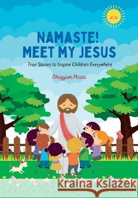 Namaste! Meet My Jesus Bhagyam Moses Lisa Prabhakar  9781479617029 Teach Services, Inc. - książka