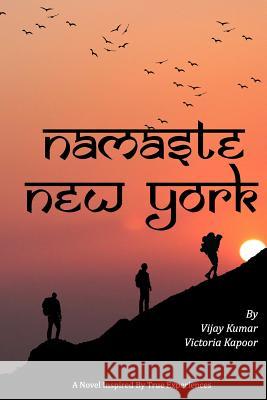 Namaste New York Vijay Kumar Victoria Kapoor 9781517791483 Createspace - książka