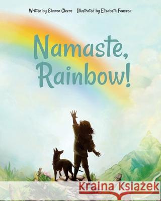 Namaste, Rainbow! Elizabeth Fonseca Sharon Cleere 9780999682012 Buddha Babies Books - książka