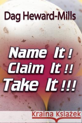 Name It! Claim It! Take It! Dag Heward-Mills 9789988596439 Parchment House - książka