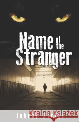 Name of the Stranger Johnny Strike 9781537532936 Createspace Independent Publishing Platform - książka