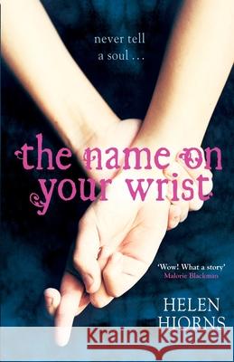 Name on Your Wrist Helen Hiorns 9780552569521 Random House Children's Books - książka