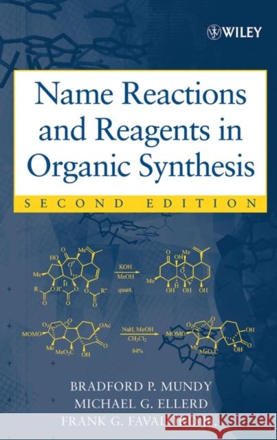 Name Reactions and Reagents in Organic Synthesis Bradford P. Mundy Michael G. Ellerd 9780471228547 JOHN WILEY AND SONS LTD - książka