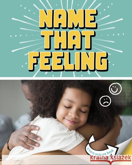 Name that Feeling: A Turn-and-See Book Cari Meister 9781398215504 Capstone Global Library Ltd - książka