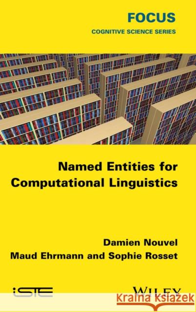Named Entities for Computational Linguistics Damien Nouvel Maud Ehrmann Sophie Rosset 9781848218383 Wiley-Iste - książka