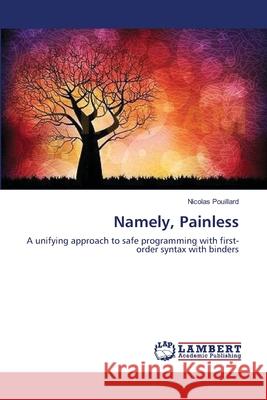 Namely, Painless Nicolas Pouillard 9783659134623 LAP Lambert Academic Publishing - książka