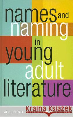 Names and Naming in Young Adult Literature Alleen Pace Nilsen Nilsen Don L F 9780810858084 Scarecrow Press - książka