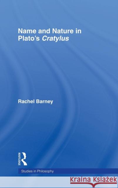 Names and Nature in Plato's Cratylus Rachel Barney 9780815339656 Routledge - książka