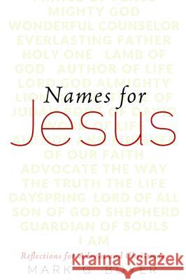 Names for Jesus: Reflections for Advent and Christmas Boyer, Mark G. 9781532632617 Wipf & Stock Publishers - książka
