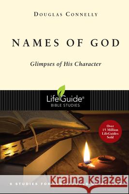 Names of God: Glimpses of His Character Douglas Connelly 9780830831432 IVP Connect - książka