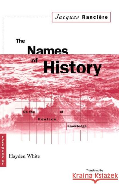 Names of History: On the Poetics of Knowledge Ranciere, Jacques 9780816624034 University of Minnesota Press - książka