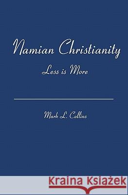 Namian Christianity: Less is More Collins, Mark L. 9781419654947 Booksurge Publishing - książka