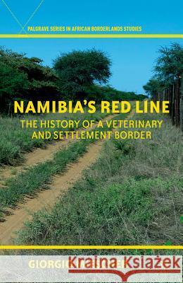 Namibia's Red Line: The History of a Veterinary and Settlement Border Miescher, G. 9780230337480 Palgrave MacMillan - książka