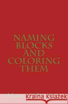 Naming Blocks and Coloring Them Marcia Batiste 9781494910068 Createspace - książka