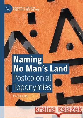 Naming No Man's Land: Postcolonial Toponymies Paul Carter 9783031606878 Palgrave MacMillan - książka